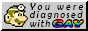 a button that says 'you were diagnosed with gay'